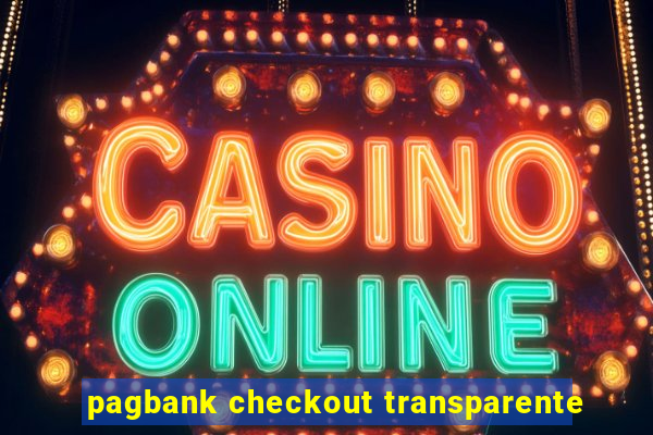 pagbank checkout transparente